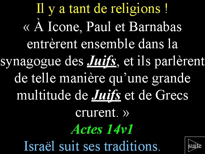 Il y a tant de religions ! « À Icone, Paul et Barnabas entrèrent