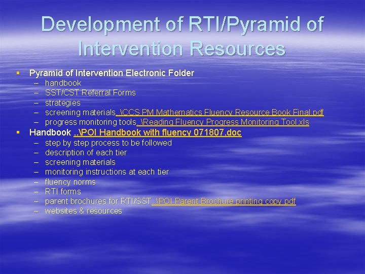 Development of RTI/Pyramid of Intervention Resources § Pyramid of Intervention Electronic Folder – –