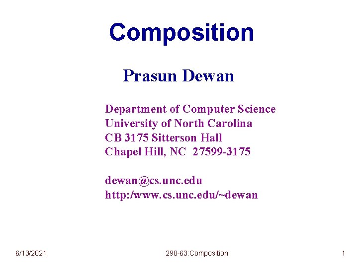 Composition Prasun Dewan Department of Computer Science University of North Carolina CB 3175 Sitterson