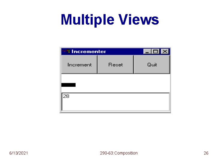 Multiple Views 6/13/2021 290 -63: Composition 26 