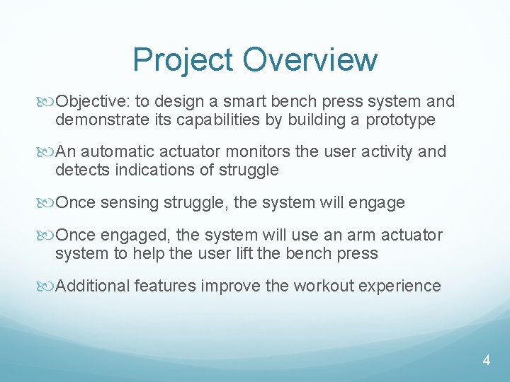 Project Overview Objective: to design a smart bench press system and demonstrate its capabilities