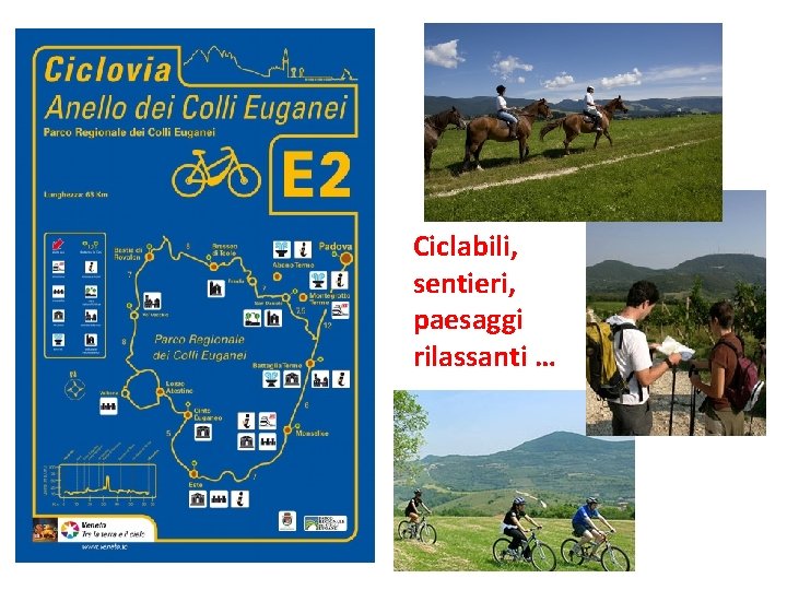 Ciclabili, sentieri, paesaggi rilassanti … 