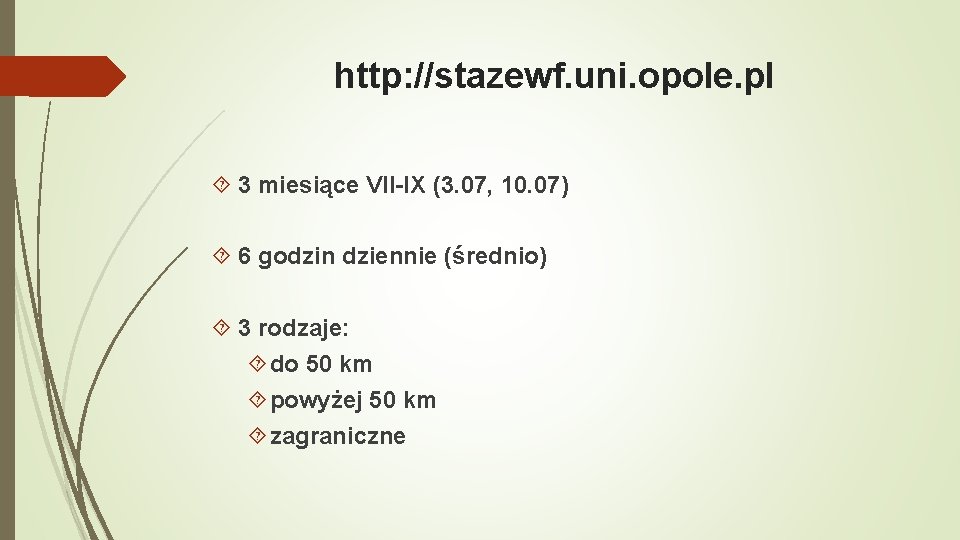 http: //stazewf. uni. opole. pl 3 miesiące VII-IX (3. 07, 10. 07) 6 godzin