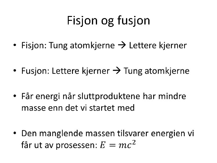 Fisjon og fusjon • 