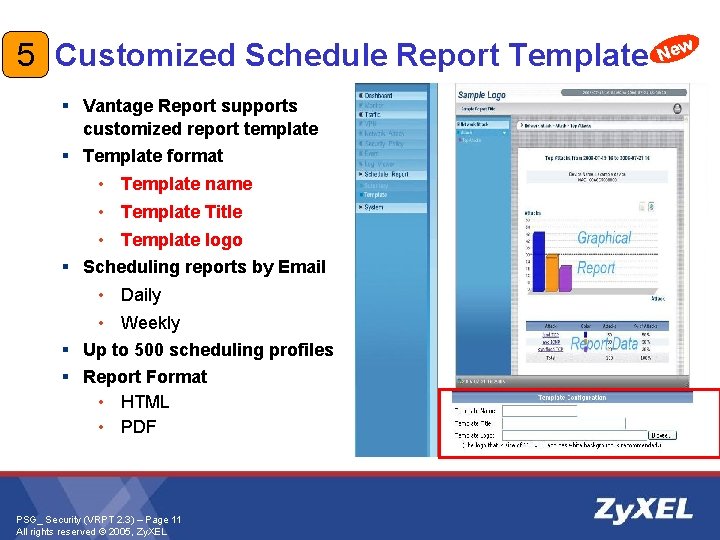 5 Customized Schedule Report Template § Vantage Report supports customized report template § Template