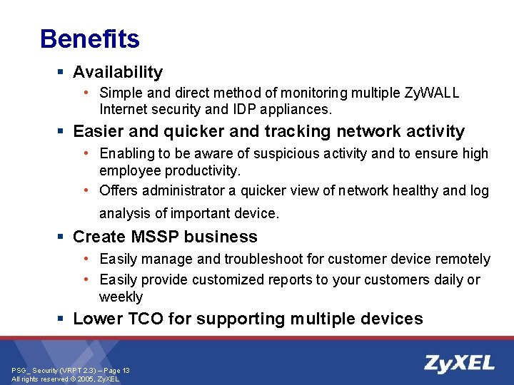 Benefits § Availability • Simple and direct method of monitoring multiple Zy. WALL Internet