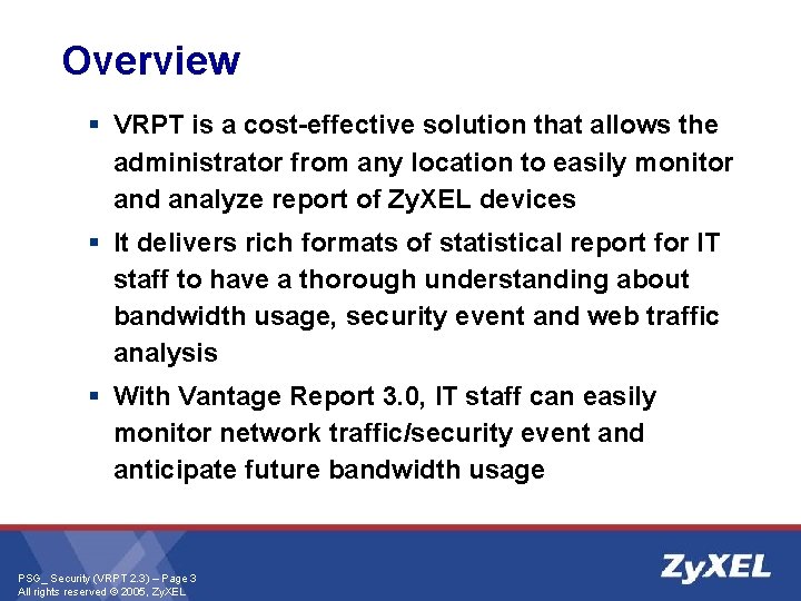 Overview § VRPT is a cost-effective solution that allows the administrator from any location