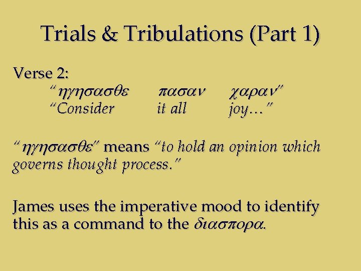 Trials & Tribulations (Part 1) Verse 2: “hghsasqe “Consider pasan it all caran” joy…”