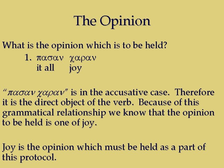 The Opinion What is the opinion which is to be held? 1. pasan caran