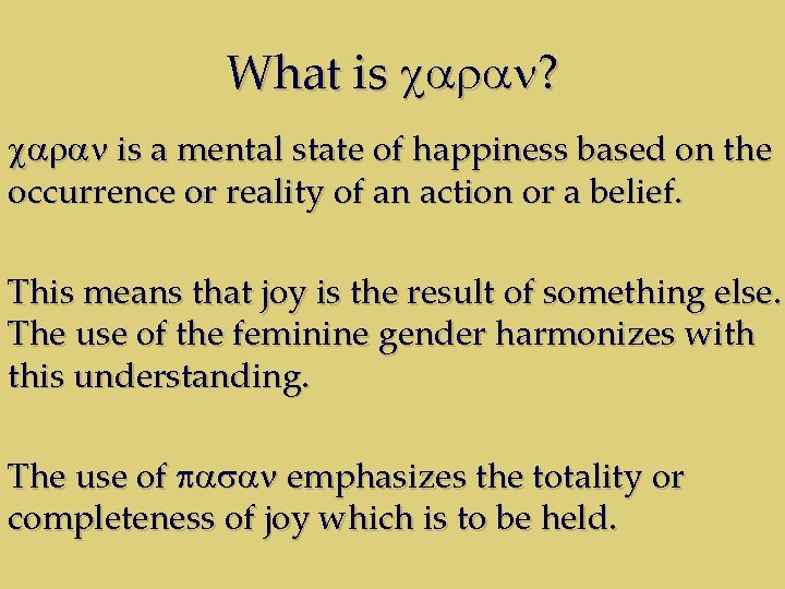 What is caran? caran is a mental state of happiness based on the occurrence