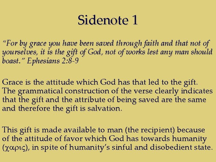 Sidenote 1 “For by grace you have been saved through faith and that not