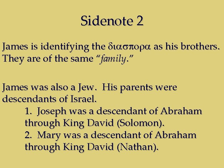 Sidenote 2 James is identifying the diaspora as his brothers. They are of the