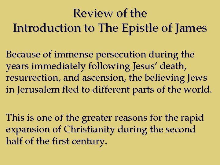 Review of the Introduction to The Epistle of James Because of immense persecution during