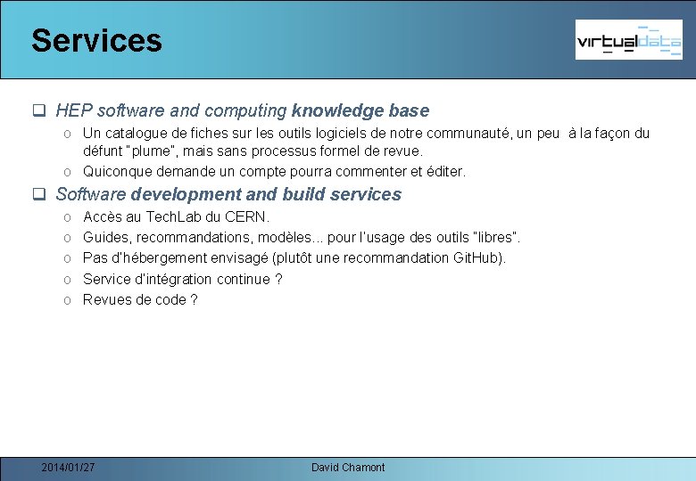 Services q HEP software and computing knowledge base o Un catalogue de fiches sur