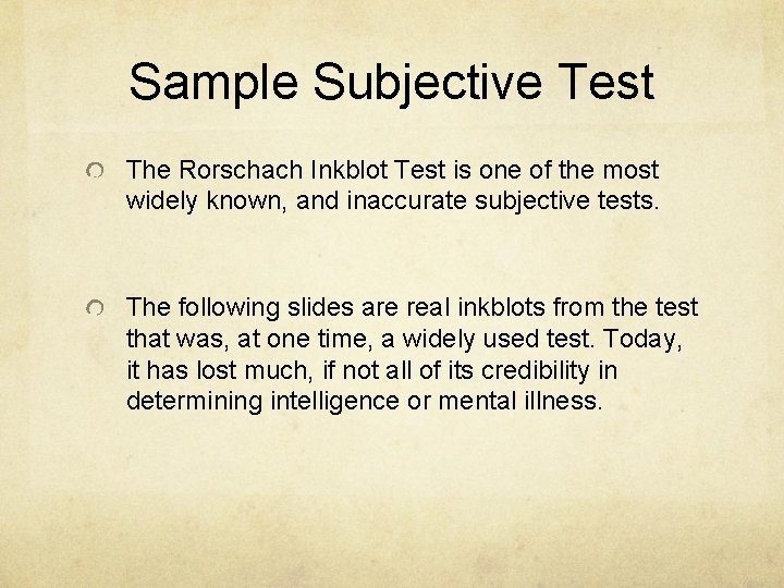 Sample Subjective Test The Rorschach Inkblot Test is one of the most widely known,