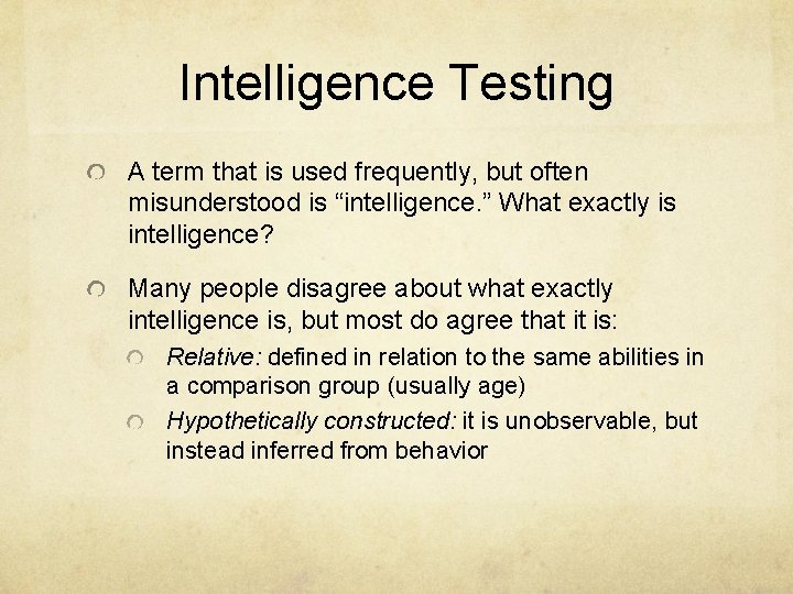Intelligence Testing A term that is used frequently, but often misunderstood is “intelligence. ”