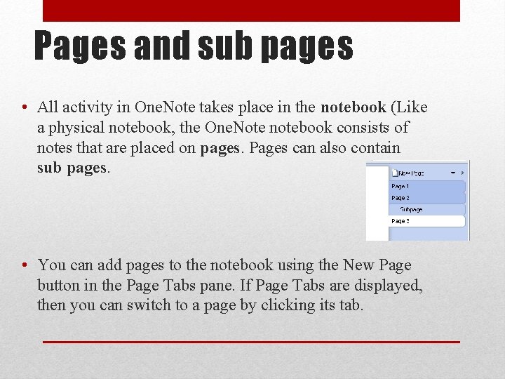 Pages and sub pages • All activity in One. Note takes place in the