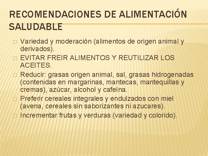 RECOMENDACIONES DE ALIMENTACIÓN SALUDABLE � � � Variedad y moderación (alimentos de origen animal