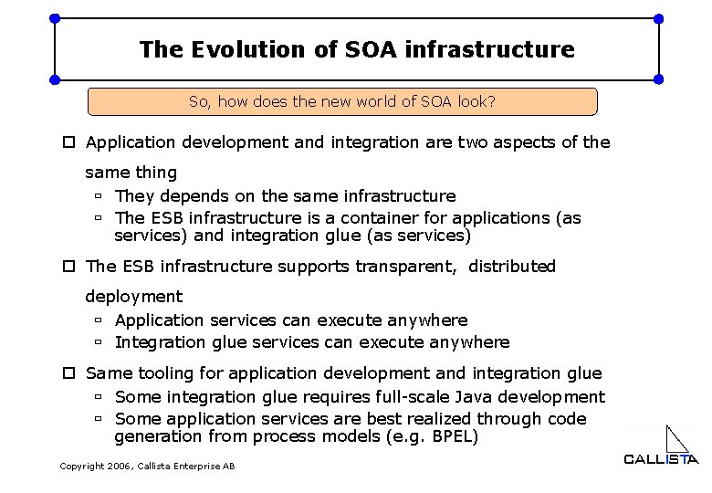 The Evolution of SOA infrastructure So, how does the new world of SOA look?