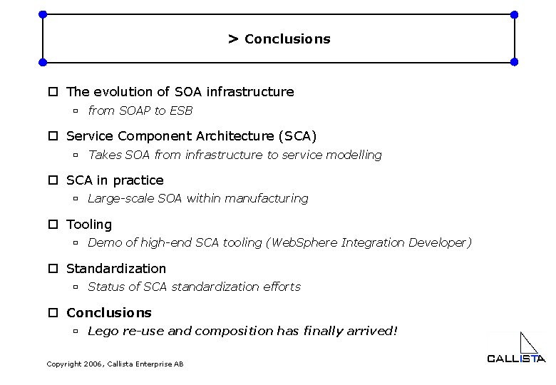> Conclusions o The evolution of SOA infrastructure ù from SOAP to ESB o