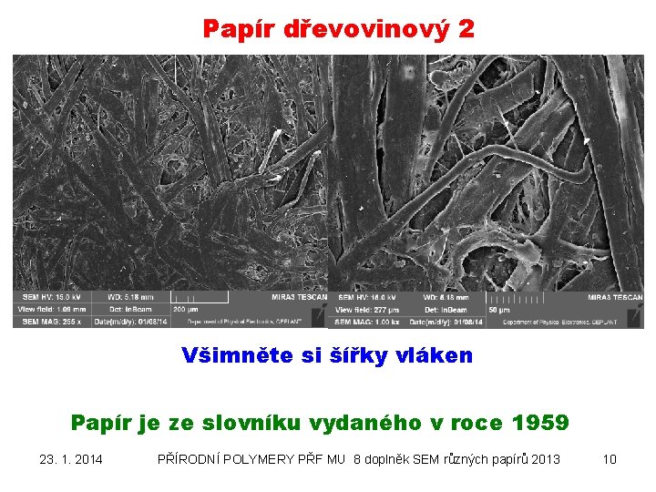 Papír dřevovinový 2 Všimněte si šířky vláken Papír je ze slovníku vydaného v roce