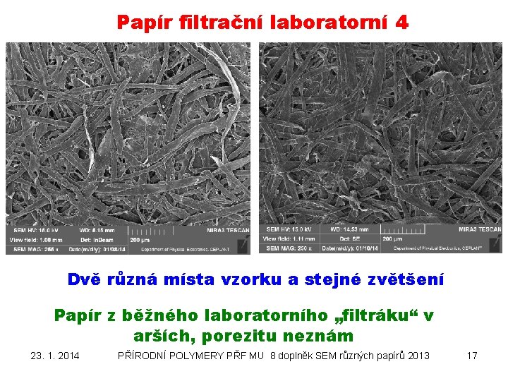 Papír filtrační laboratorní 4 Dvě různá místa vzorku a stejné zvětšení Papír z běžného