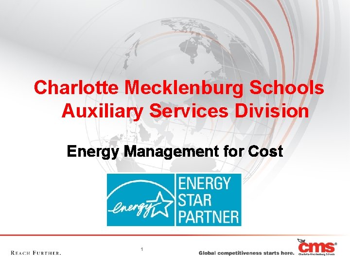 Charlotte Mecklenburg Schools Auxiliary Services Division Energy Management for Cost 1 