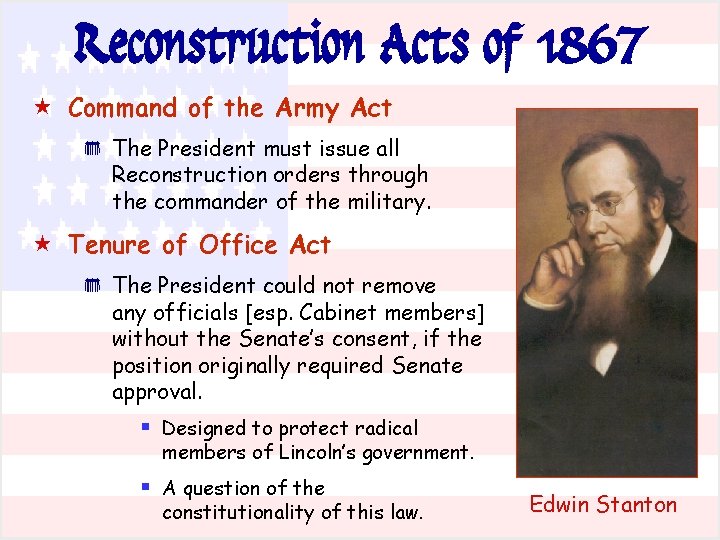 Reconstruction Acts of 1867 « Command of the Army Act * The President must