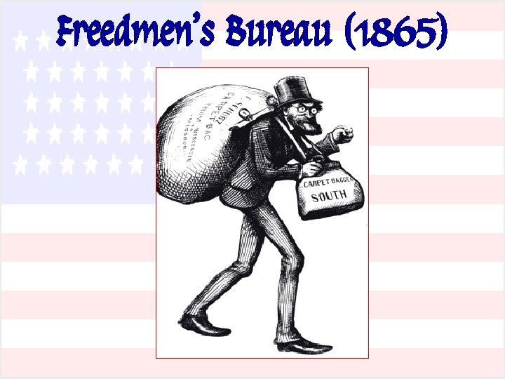 Freedmen’s Bureau (1865) 