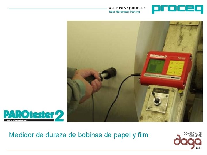 © 2004 Proceq | 28. 09. 2004 Reel Hardness Testing PAROtester 2 Medidor de © 2004 Proceq | 28. 09. 2004 Reel Hardness Testing PAROtester 2 Medidor de