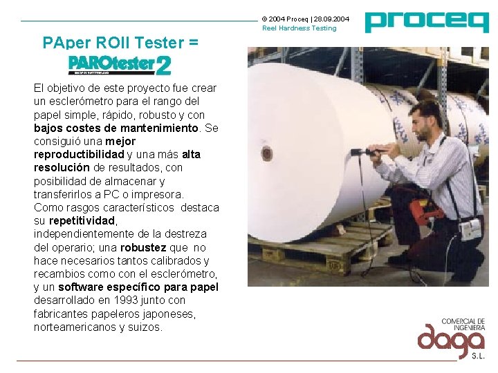 © 2004 Proceq | 28. 09. 2004 Reel Hardness Testing PAper ROll Tester = © 2004 Proceq | 28. 09. 2004 Reel Hardness Testing PAper ROll Tester =