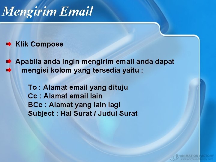 Mengirim Email Klik Compose Apabila anda ingin mengirim email anda dapat mengisi kolom yang