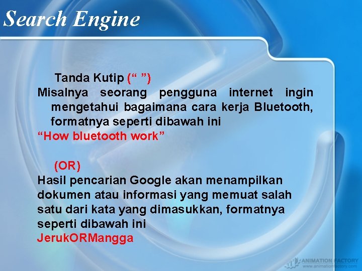 Search Engine Tanda Kutip (“ ”) Misalnya seorang pengguna internet ingin mengetahui bagaimana cara