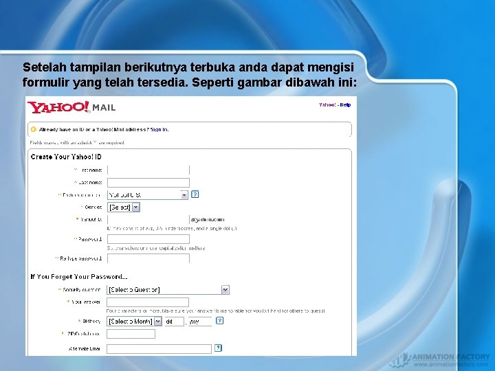 Setelah tampilan berikutnya terbuka anda dapat mengisi formulir yang telah tersedia. Seperti gambar dibawah