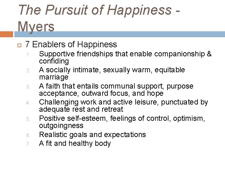 The Pursuit of Happiness Myers 7 Enablers of Happiness 1. 2. 3. 4. 5.