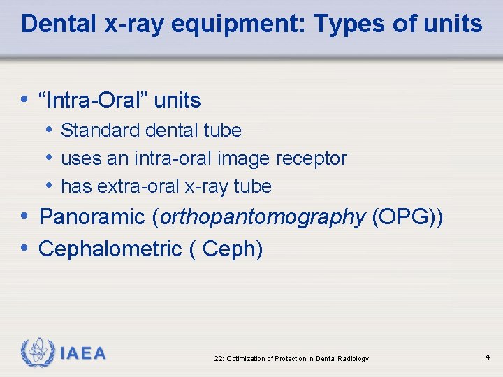 Dental x-ray equipment: Types of units • “Intra-Oral” units • Standard dental tube •