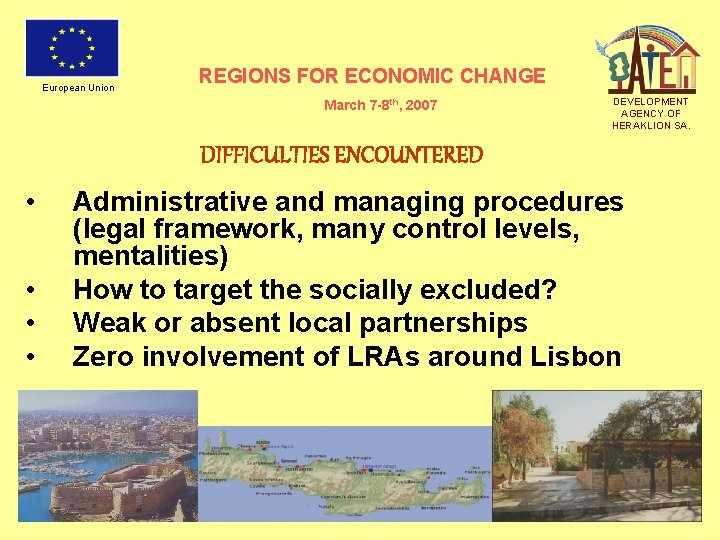 European Union REGIONS FOR ECONOMIC CHANGE March 7 -8 th, 2007 DEVELOPMENT AGENCY OF