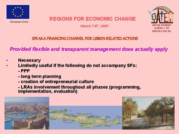 European Union REGIONS FOR ECONOMIC CHANGE March 7 -8 th, 2007 DEVELOPMENT AGENCY OF