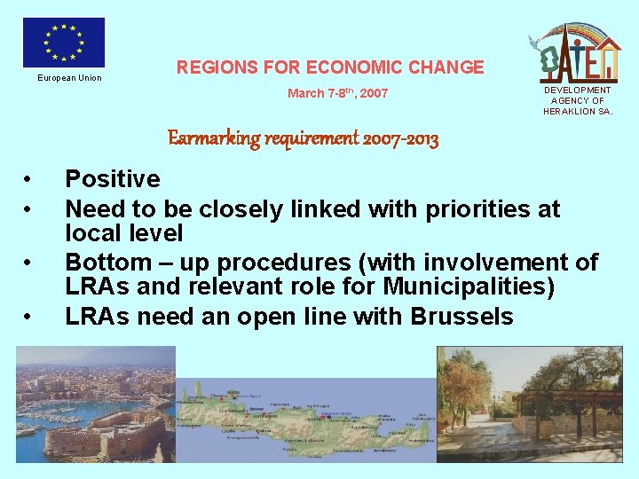 European Union REGIONS FOR ECONOMIC CHANGE March 7 -8 th, 2007 DEVELOPMENT AGENCY OF