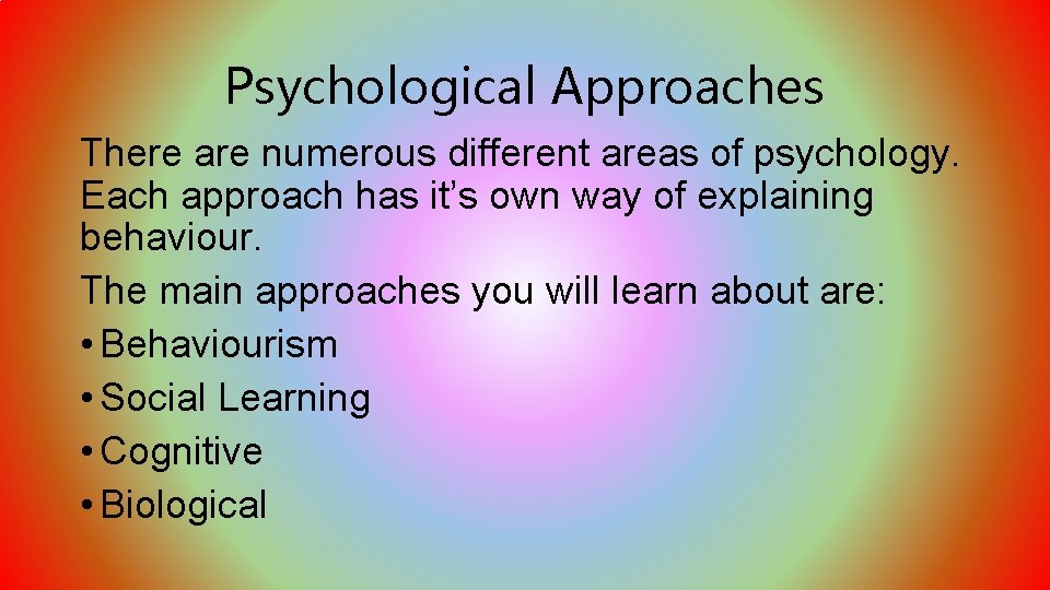 Psychological Approaches There are numerous different areas of psychology. Each approach has it’s own