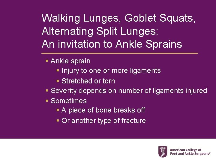 Walking Lunges, Goblet Squats, Alternating Split Lunges: An invitation to Ankle Sprains § Ankle