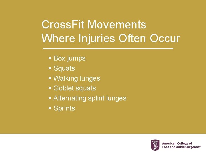 Cross. Fit Movements Where Injuries Often Occur § Box jumps § Squats § Walking