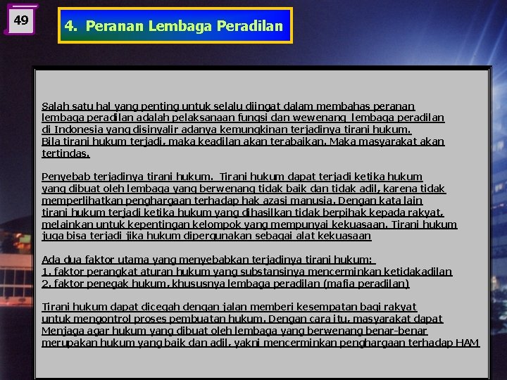 49 4. Peranan Lembaga Peradilan Salah satu hal yang penting untuk selalu diingat dalam