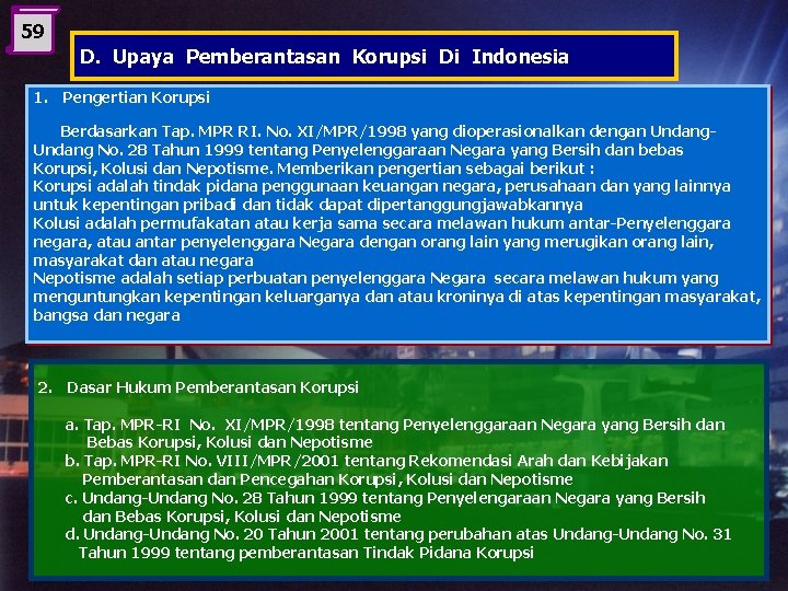 59 D. Upaya Pemberantasan Korupsi Di Indonesia 1. Pengertian Korupsi Berdasarkan Tap. MPR RI.