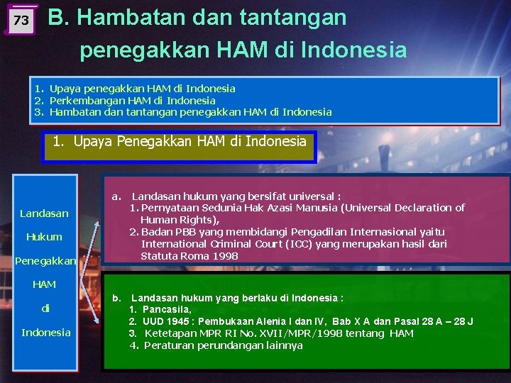 73 B. Hambatan dan tantangan penegakkan HAM di Indonesia 1. Upaya penegakkan HAM di