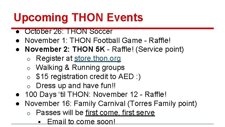 Upcoming THON Events ● October 26: THON Soccer ● November 1: THON Football Game