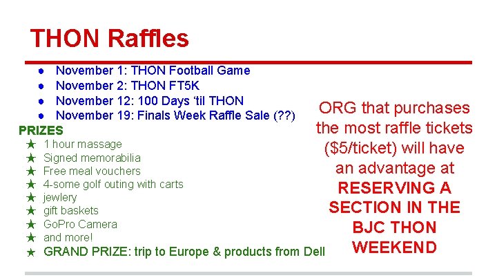 THON Raffles ● November 1: THON Football Game ● November 2: THON FT 5 THON Raffles ● November 1: THON Football Game ● November 2: THON FT 5