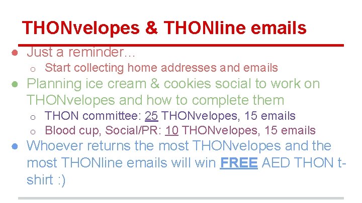 THONvelopes & THONline emails ● Just a reminder… o Start collecting home addresses and