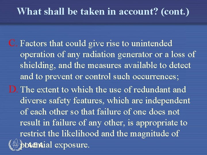 What shall be taken in account? (cont. ) C. Factors that could give rise