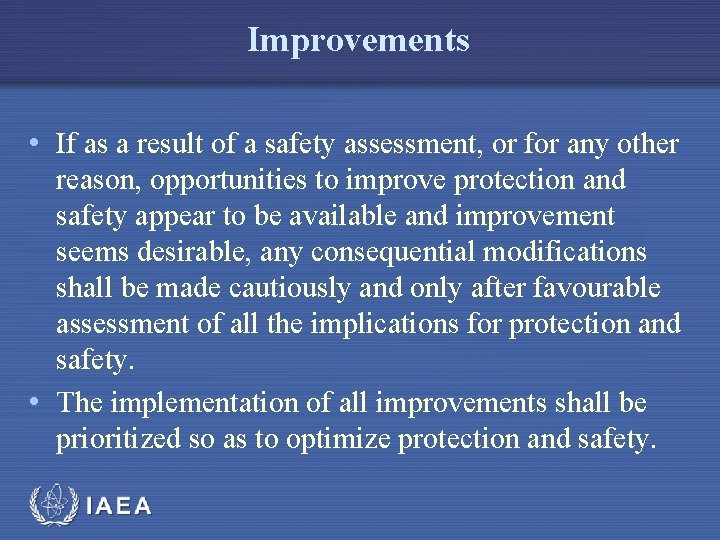 Improvements • If as a result of a safety assessment, or for any other